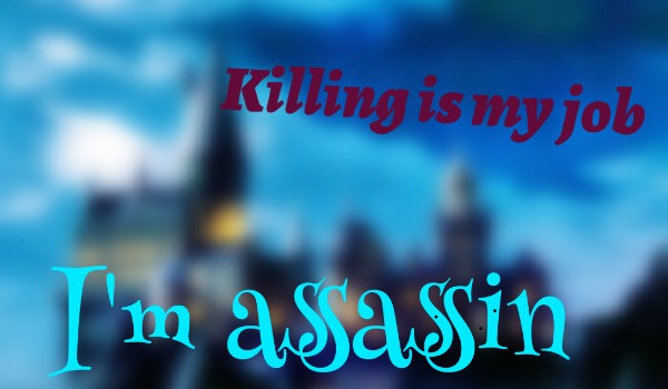 Killing is my job, I’m assassin. Prolog