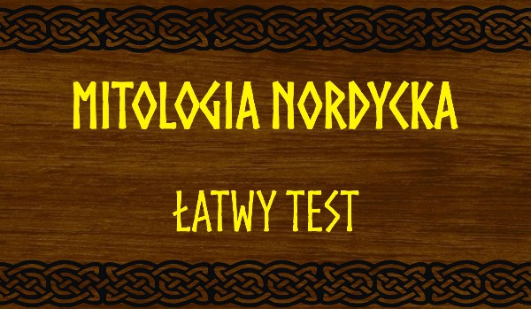 Mitologia nordycka – łatwy test