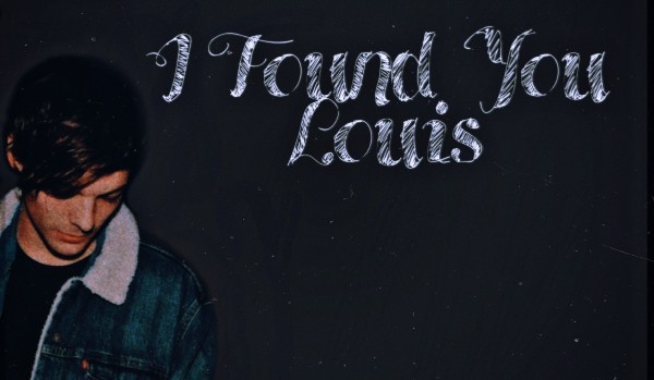 I Found You, Louis – #6