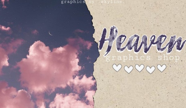 H E A V E N ~ Graphic shop [ZAWIESZONE NA CZAS NIEOKREŚLONY]