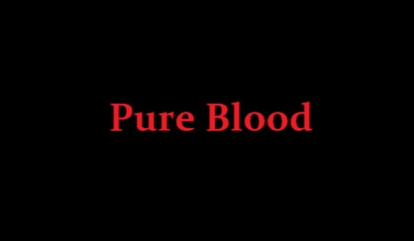 pure blood #02