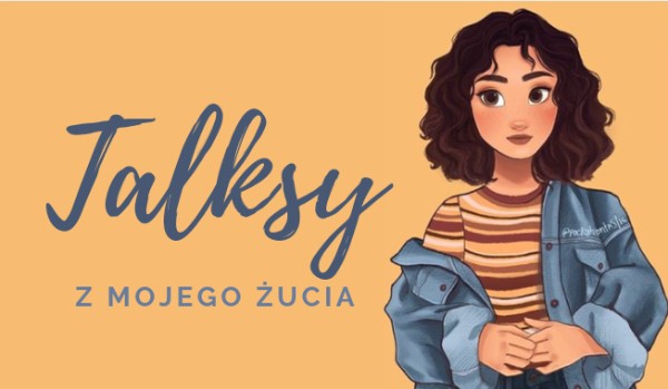 Talksy z mojego żucia – Styles Stories