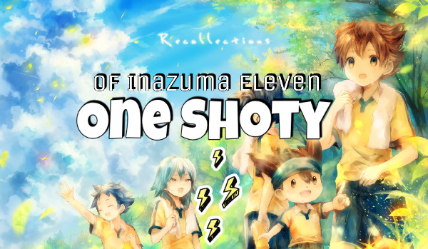 One Shoty of Inazuma Eleven – Shown x Oc