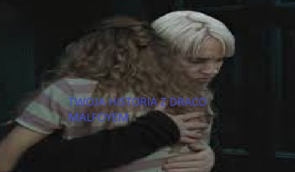 twoja historia z Draco Malfoyem #2