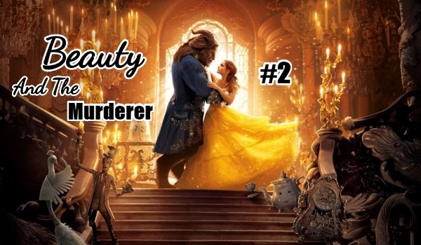 Beauty And The Murderer – Part Two