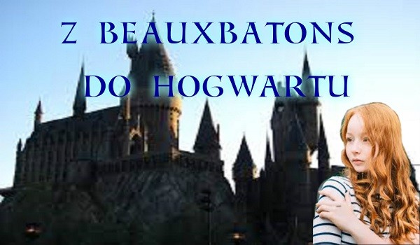 Z Beauxbatons do Hogwartu #12