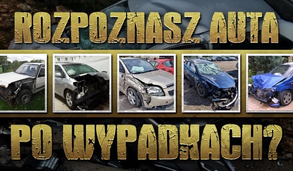 Rozpoznasz auta po wypadkach?