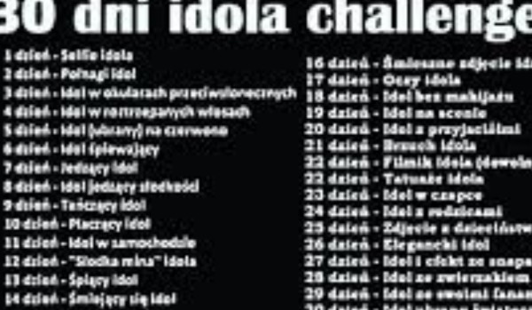 30 dni idola challenge- dzień 2