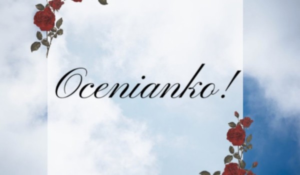 Ocenianko!