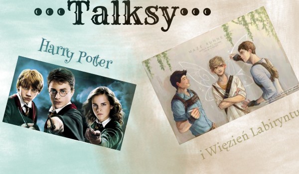 Talksy – Harry Potter i Więzień Labiryntu #17