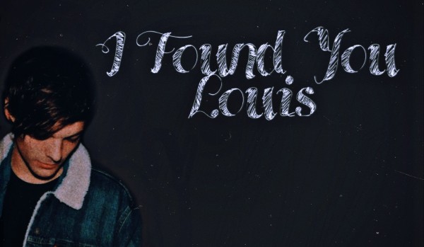 I Found You, Louis – #18