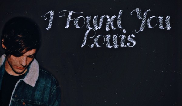 I Found You, Louis – #22