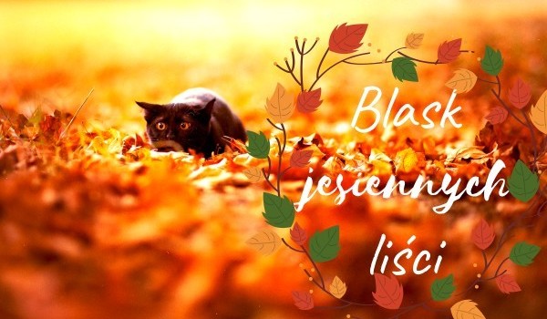 Blask Jesiennych Liści — Rozdział II