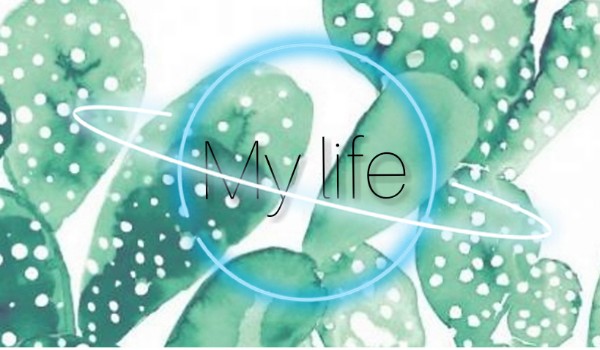 My life 2