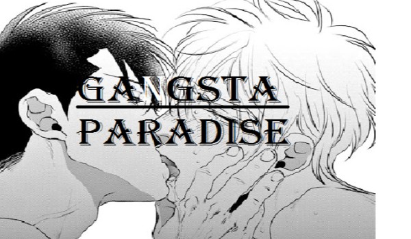 Gangsta Paradise – Rozdział 3 ~