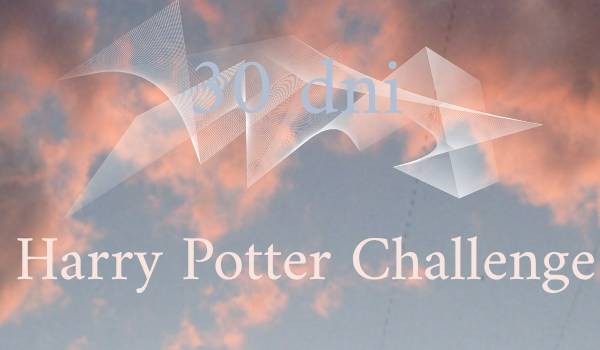 30 dni Harry Potter Challenge #5