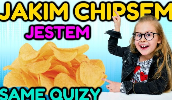 jakim chipsem jestes