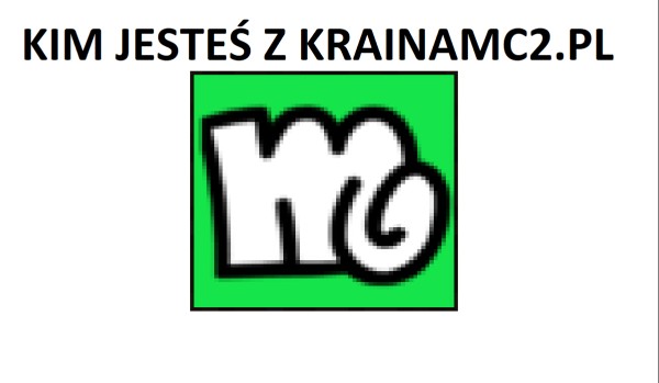 Kim jesteś z Krainamc2.pl? (Mojemc)