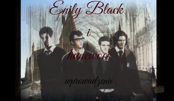 Emily Black- huncwoci wstęp