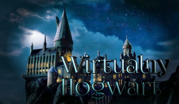 Wirtualny Hogwart – ZAPISY OTWARTE