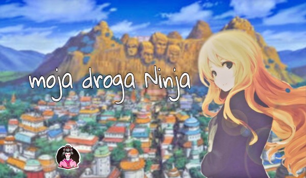 Moja droga Ninja