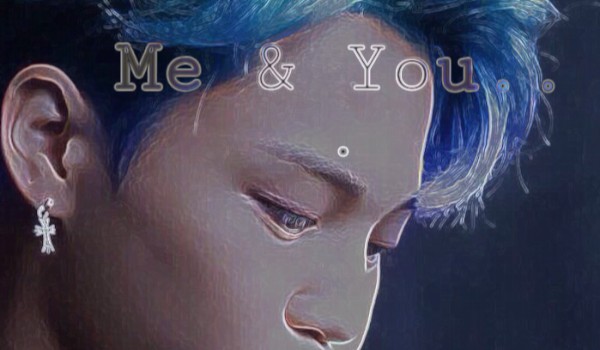 Me & You [2]