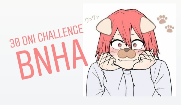 30 dni challenge – bnha #11
