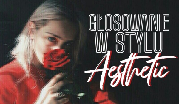 Głosowanie w stylu Aesthetic!