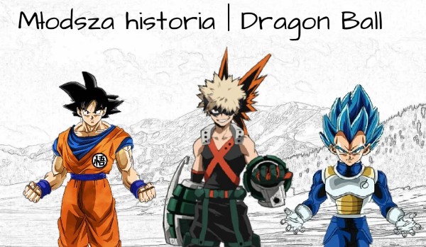Młodsza historia|dragon ball #8