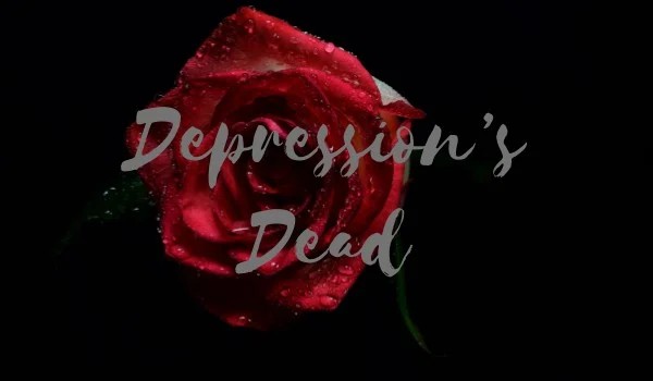 Depression’s Dead ~ One Shot