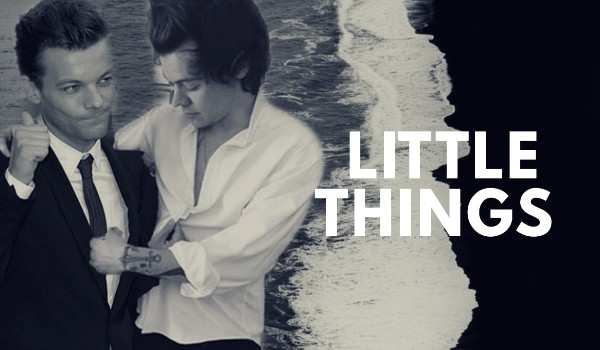 Little Things – część III