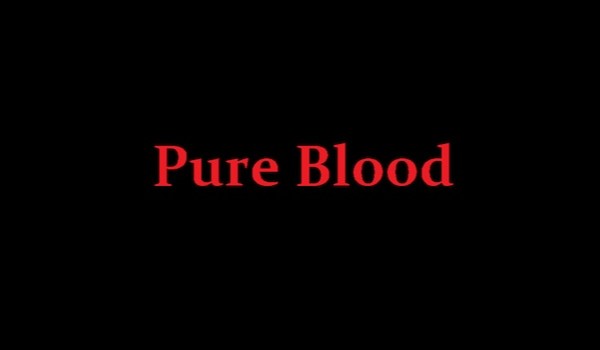 pure blood #03