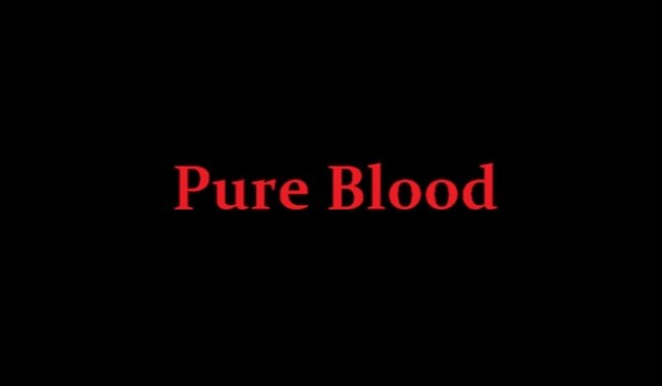 pure blood #07