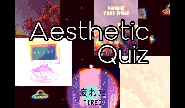 Aesthetic Quiz