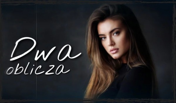 Dwa Oblicza {one}