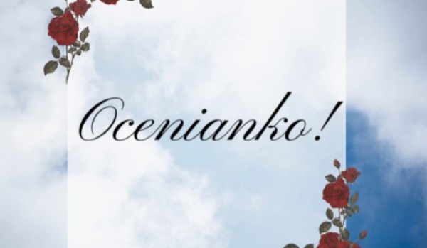 Ocenianko!