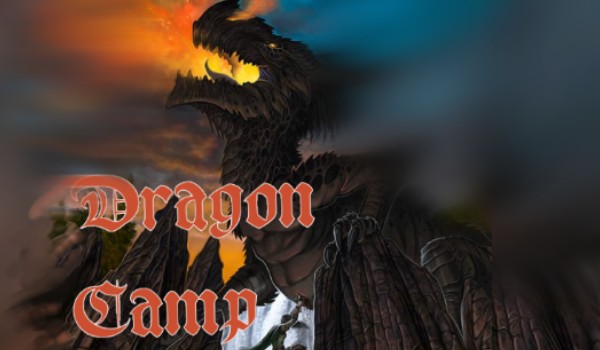 Dragon Camp| Opowiadanie z obserwatorami| #4