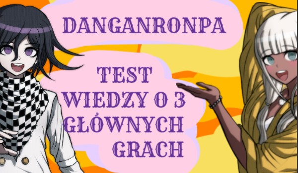 DANGANRONPA Test wiedzy