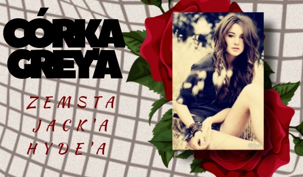 Córka Grey’a. Zemsta Jack’a Hyde’a~Szkoła