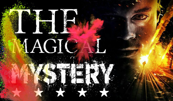 The Magical Mystery ~ 2