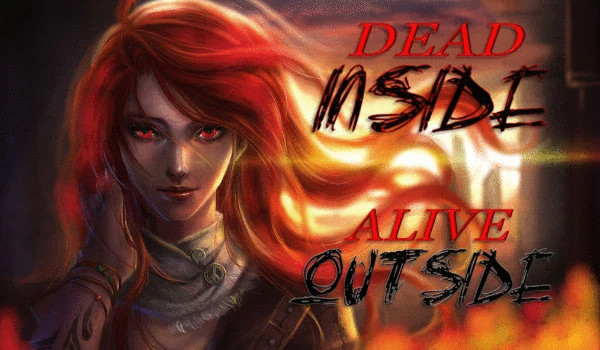 Dead inside, Alive outside… #8
