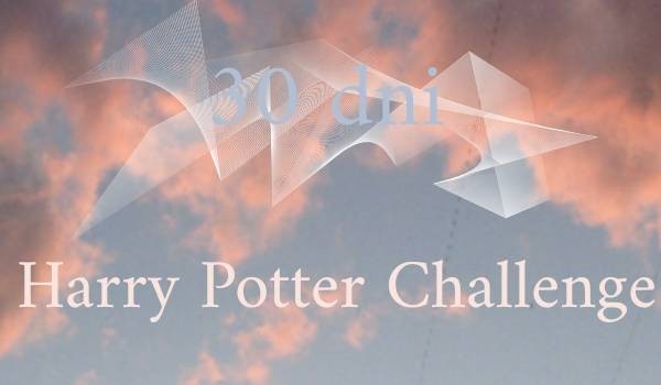30 dni Harry Potter Challenge #7