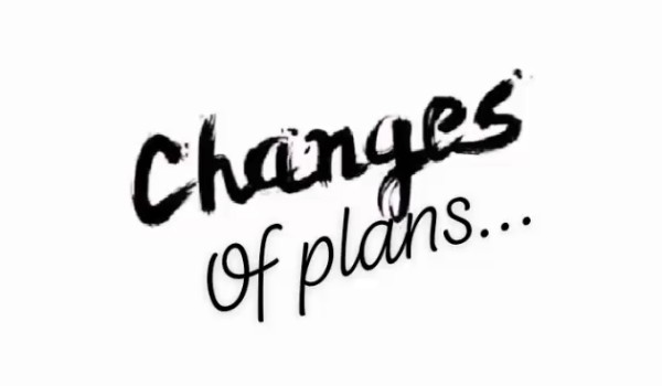 Changes of plans… Prologue