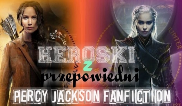 Heroski z przepowiedni [Percy Jackson Fanfiction] – #2