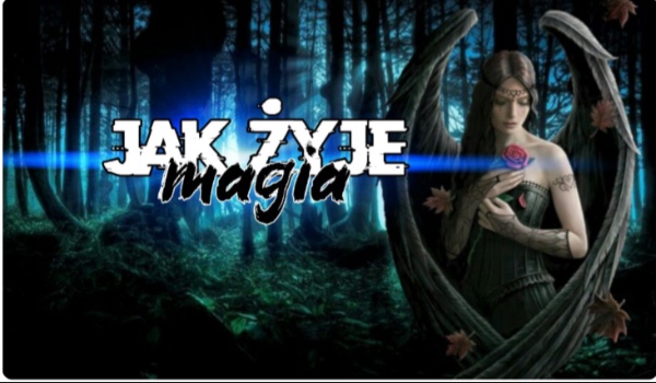 Jak żyje magia 3