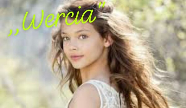 ,,Wercia”- część 3