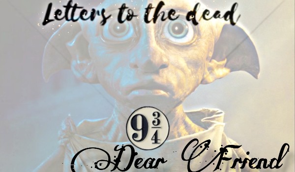 Letters to the dead – Dear Friend…
