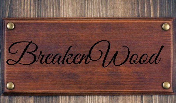 BreakenWood#prolog
