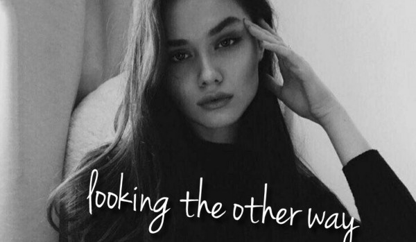 looking the other way #2