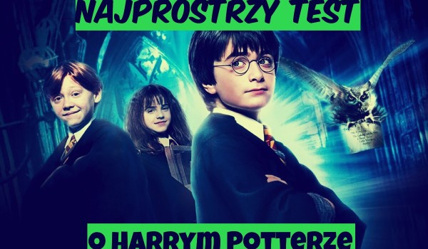Najprostrzy test o Harrym Potterze